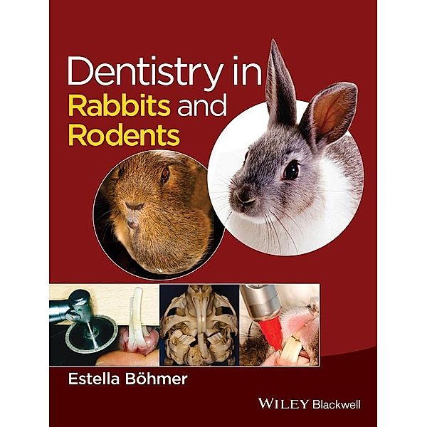 Dentistry in Rabbits and Rodents, Estella Boehmer
