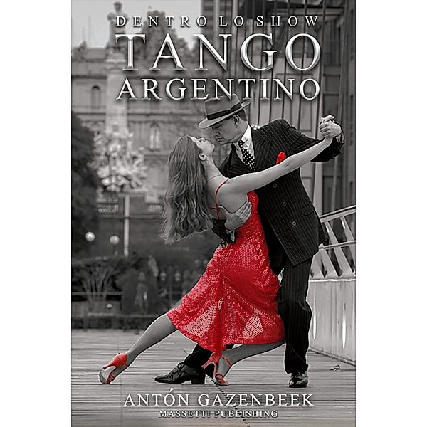 Dentro Lo Show Tango Argentino, Anto´n Gazenbeek