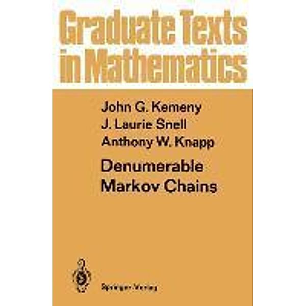Denumerable Markov Chains, John G. Kemeny, J. Laurie Snell, Anthony W. Knapp