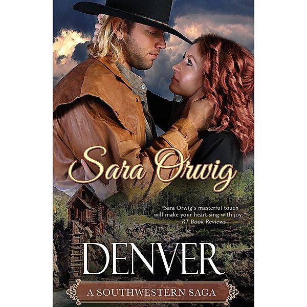 Denver / A Southwestern Saga, Sara Orwig