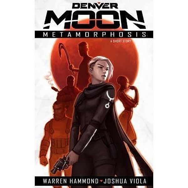 Denver Moon / Hex Publishers LLC, Joshua Viola, Warren Hammond