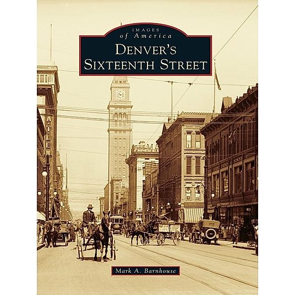 Denver's Sixteenth Street, Mark Barnhouse