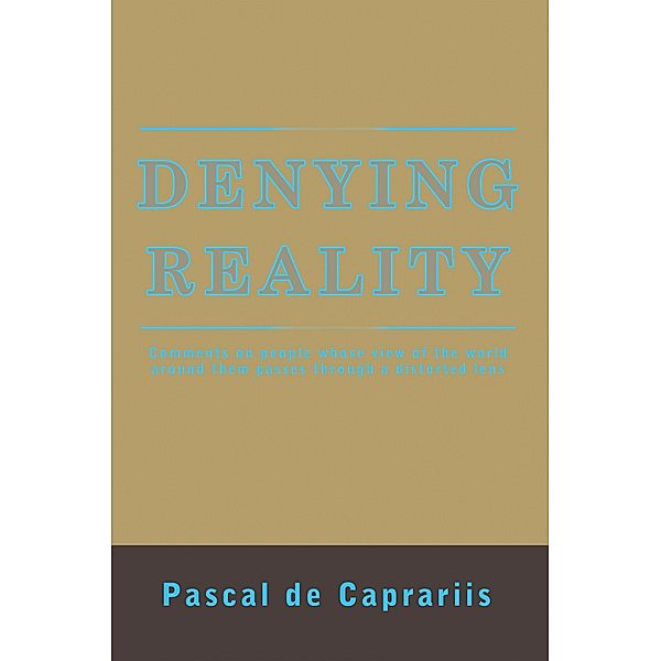 Denying Reality, Pascal De Caprariis
