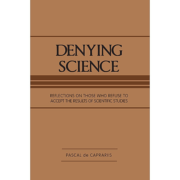 Denying Science, Pascal de Caprariis