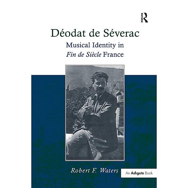 Déodat de Séverac, Robert F. Waters