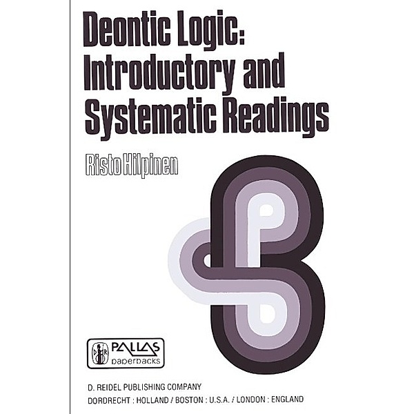 Deontic Logic: Introductory and Systematic Readings / Synthese Library Bd.33