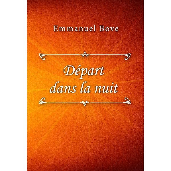 Départ dans la nuit, Emmanuel Bove