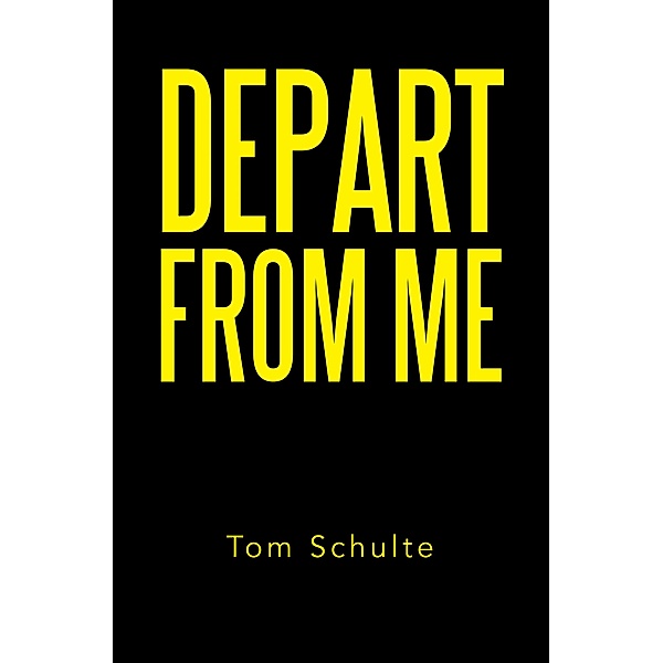 Depart from Me, Tom Schulte