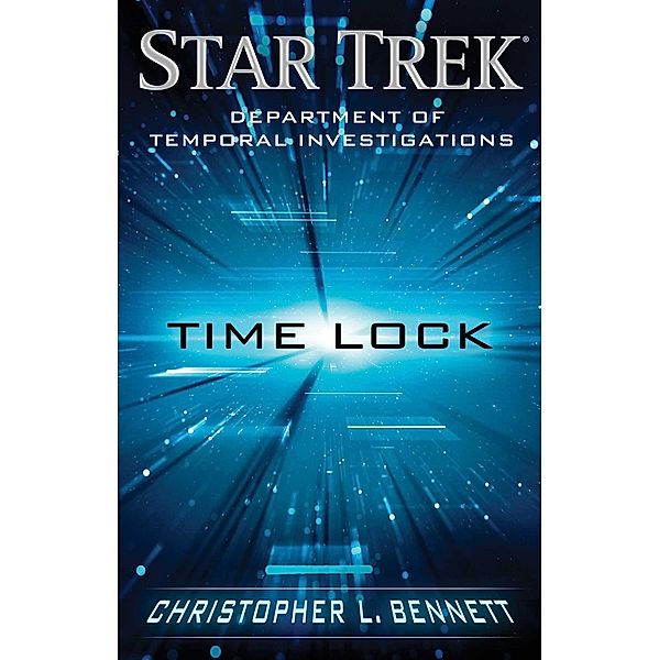 Department of Temporal Investigations: Time Lock / Star Trek: Deep Space Nine, Christopher L. Bennett