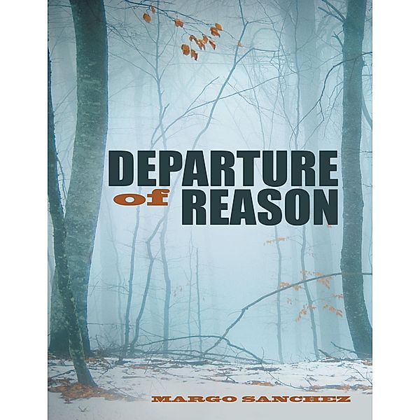 Departure of Reason, Margo Sanchez