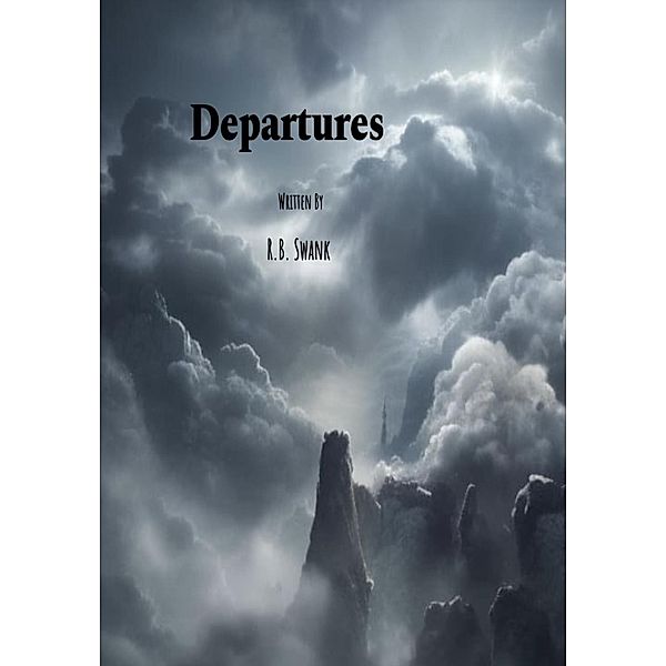 Departures, R. B. Swank