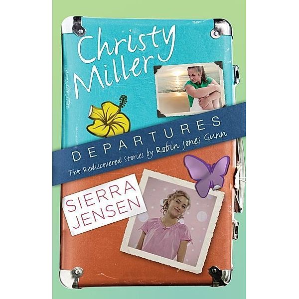 Departures / The Christy Miller Collection, Robin Jones Gunn