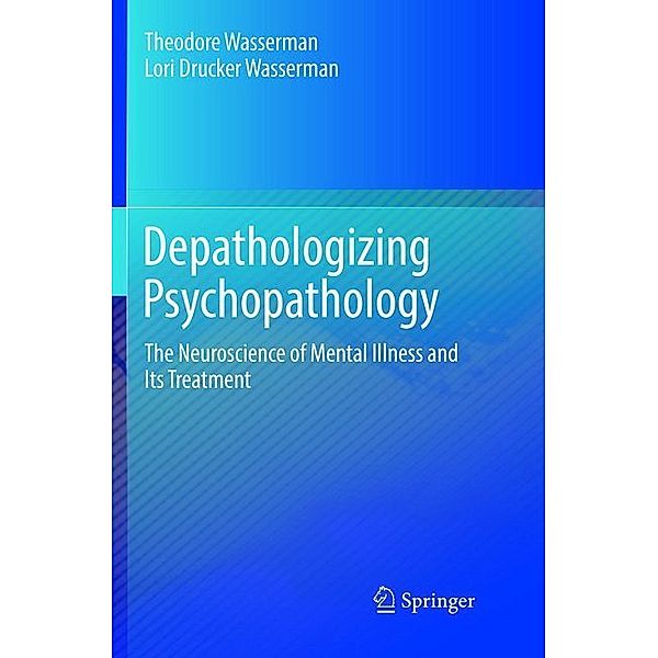 Depathologizing Psychopathology, Theodore Wasserman, Lori Drucker Wasserman