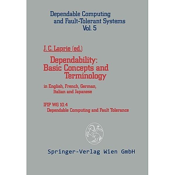 Dependability: Basic Concepts and Terminology / Dependable Computing and Fault-Tolerant Systems Bd.5