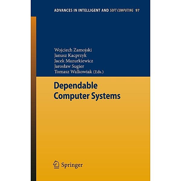 Dependable Computer Systems / Advances in Intelligent and Soft Computing Bd.97, Janusz Kacprzyk, Wojciech Zamojski, Jacek Mazurkiewicz, Tomasz Walkowiak, Jaros?aw Sugier