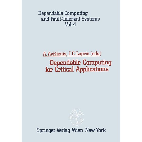Dependable Computing for Critical Applications / Dependable Computing and Fault-Tolerant Systems Bd.4