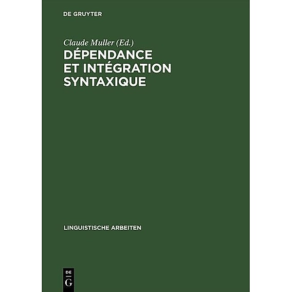 Dépendance et intégration syntaxique / Linguistische Arbeiten Bd.351