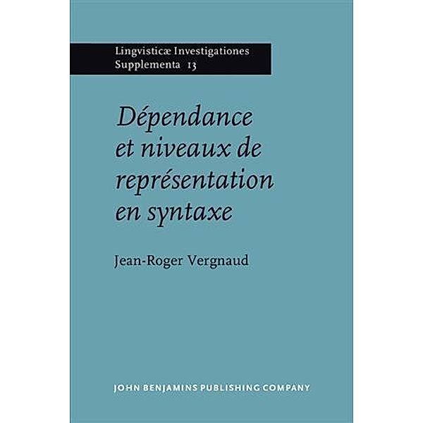 Dépendance et niveaux de représentation en syntaxe, Jean-Roger Vergnaud