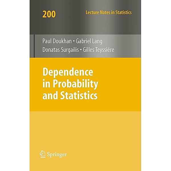 Dependence in Probability and Statistics / Lecture Notes in Statistics Bd.200, Paul Doukhan, Gabriel Lang, Donatas Surgailis, Gilles Teyssière