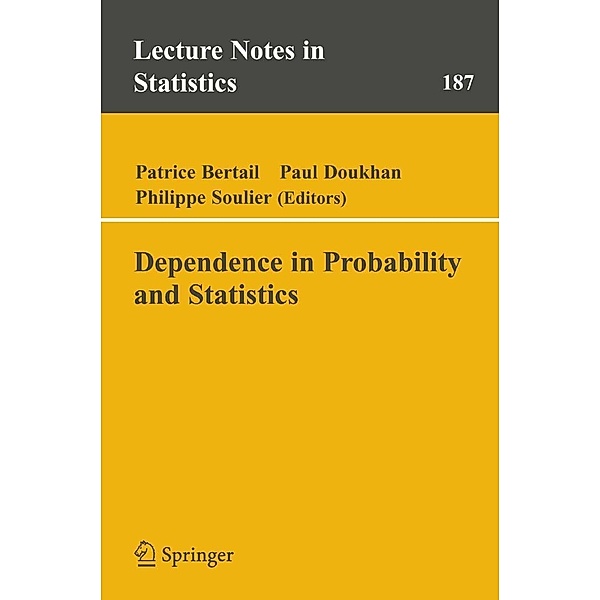Dependence in Probability and Statistics / Lecture Notes in Statistics Bd.187