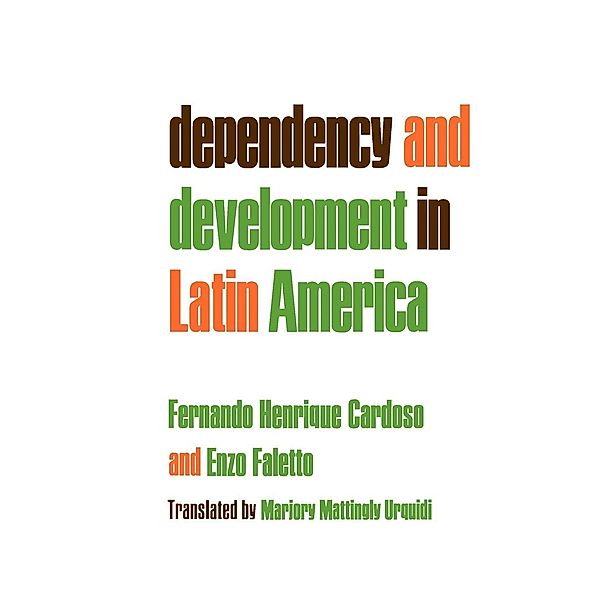 Dependency and Development in Latin America, Fernando Henrique Cardoso, Enzo Faletto