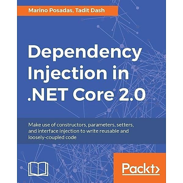 Dependency Injection in .NET Core 2.0, Marino Posadas