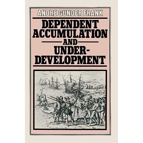 Dependent Accumulation and Underdevelopment, Andre Gunder Frank