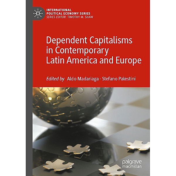 Dependent Capitalisms in Contemporary Latin America and Europe