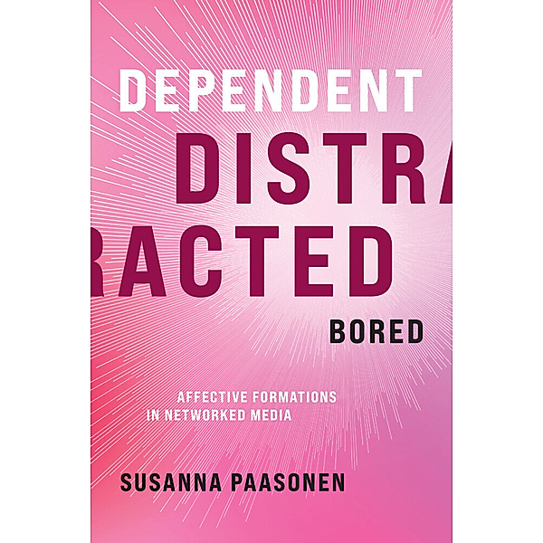 Dependent, Distracted, Bored, Susanna Paasonen