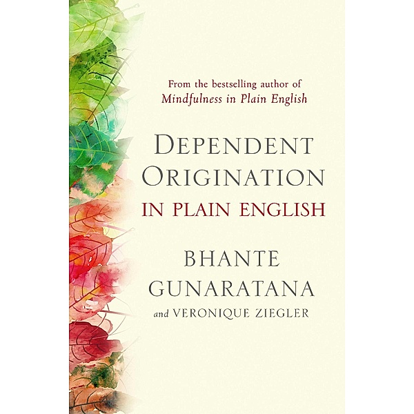 Dependent Origination in Plain English, Bhante Gunaratana, Veronique Ziegler