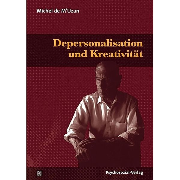 Depersonalisation und Kreativität, Michel de M'Uzan