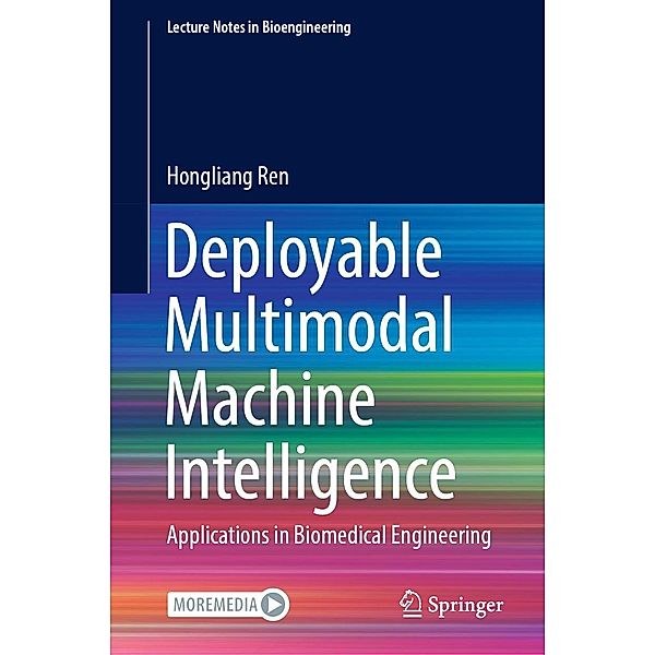 Deployable Multimodal Machine Intelligence / Lecture Notes in Bioengineering, Hongliang Ren