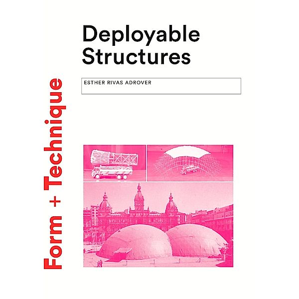 Deployable Structures / Form + Technique, Esther Rivas Adrover, Esther Rivas-Adrover