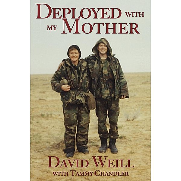 Deployed with my Mother, David Weill, Tammy Chandler