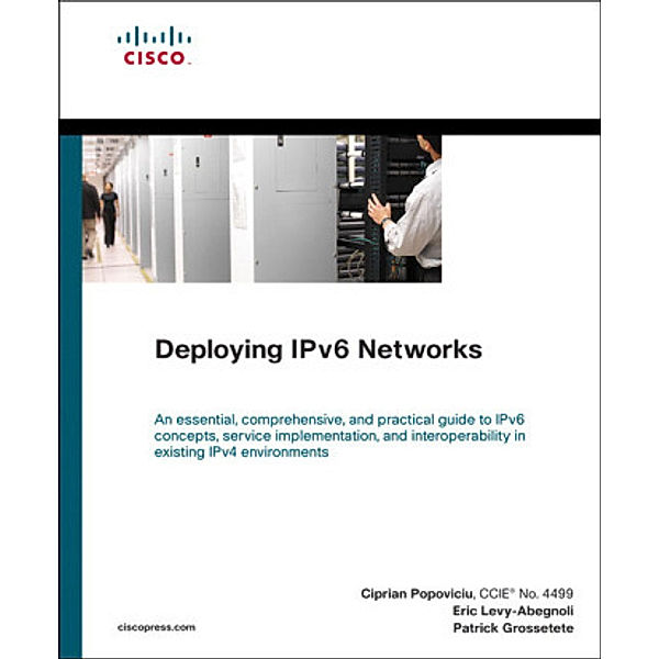 Deploying IPv6 Networks, Ciprian P. Popoviciu, Eric Levy-Abegnoli, Patrick Grossetete