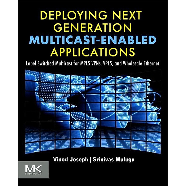 Deploying Next Generation Multicast-enabled Applications, Vinod Joseph, Srinivas Mulugu