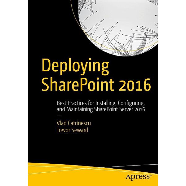 Deploying SharePoint 2016, Vlad Catrinescu, Trevor Seward