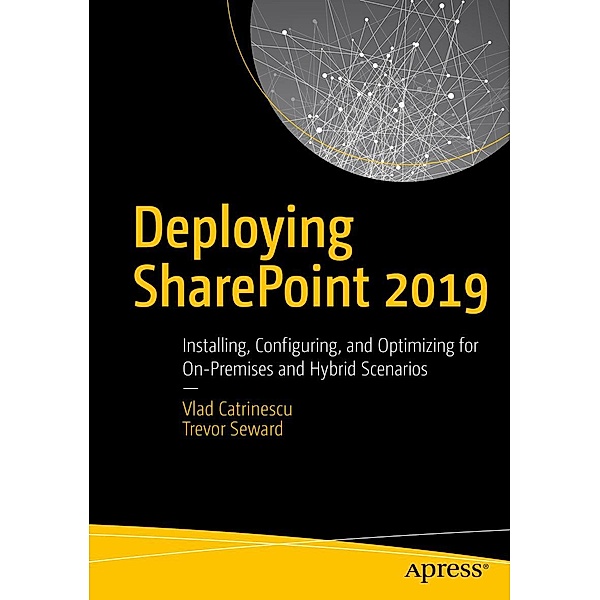 Deploying SharePoint 2019, Vlad Catrinescu, Trevor Seward