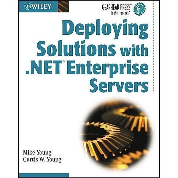 Deploying Solutions with .NET Enterprise Servers, Mike Young, Curtis W. Young