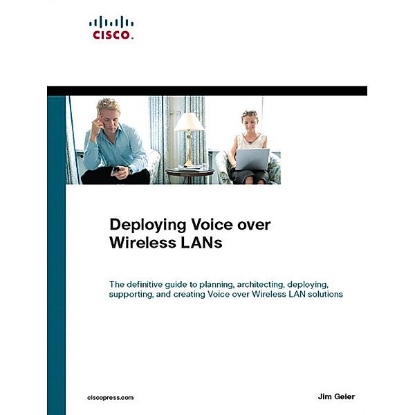 Deploying Voice over Wireless LANs / Networking Technology, Geier Jim