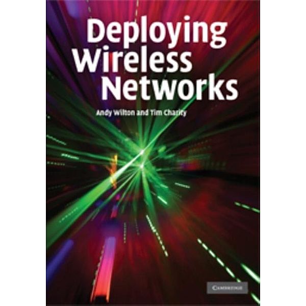 Deploying Wireless Networks, Andy Wilton
