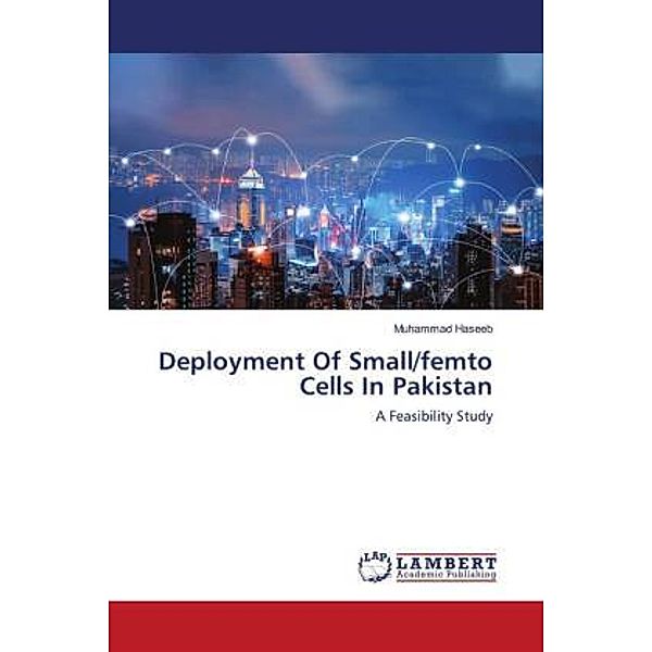 Deployment Of Small/femto Cells In Pakistan, Muhammad Haseeb