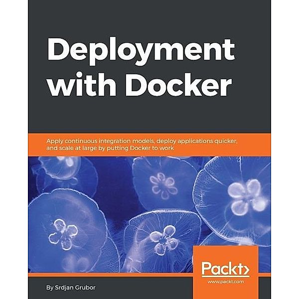 Deployment with Docker, Srdjan Grubor