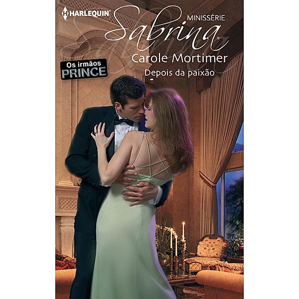 Depois da paixão / Minissérie Sabrina Bd.31, Carole Mortimer