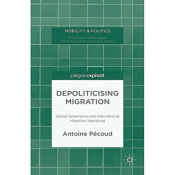 Depoliticising Migration / Mobility & Politics, A. Pécoud