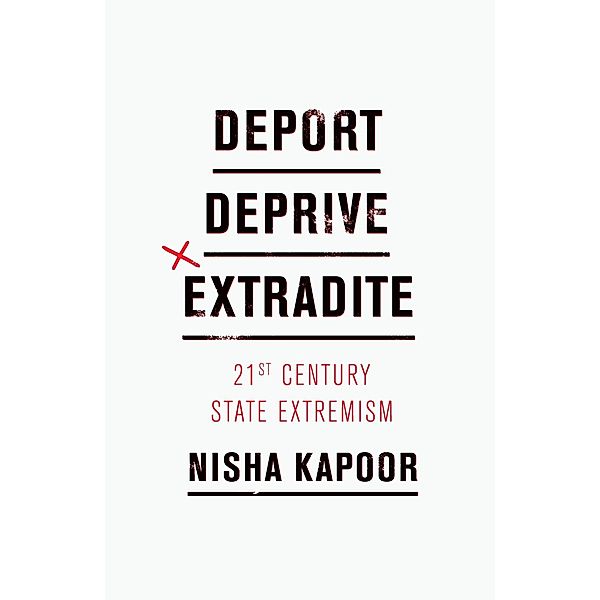 Deport, Deprive, Extradite, Nisha Kapoor