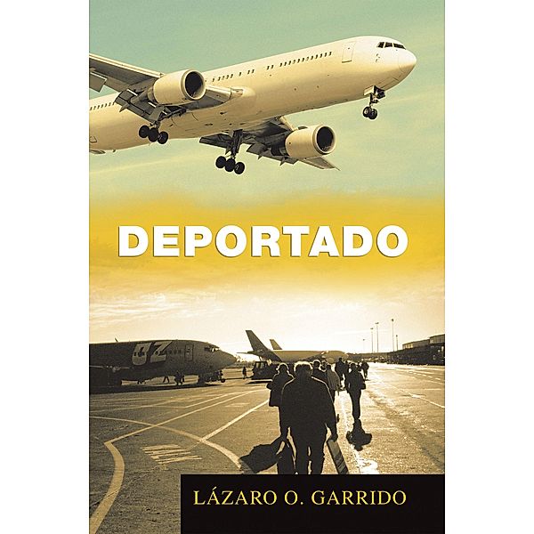 Deportado, Lázaro O. Garrido