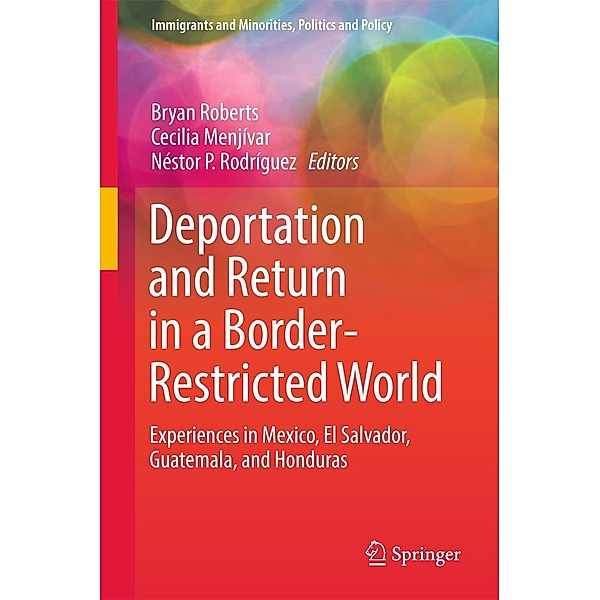 Deportation and Return in a Border-Restricted World / Immigrants and Minorities, Politics and Policy