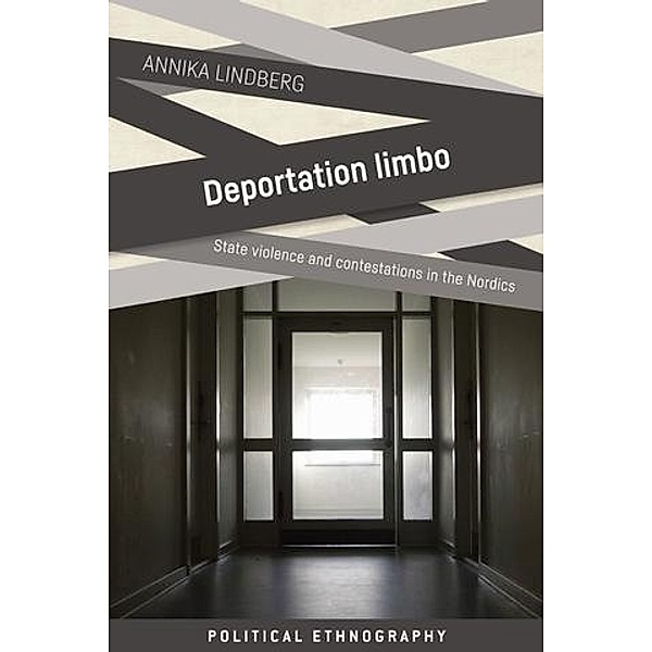 Deportation limbo / Political Ethnography, Annika Lindberg