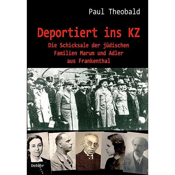 Deportiert ins KZ - Die Schicksale der jüdischen Familien Marum und Adler aus Frankenthal, Paul Theobald